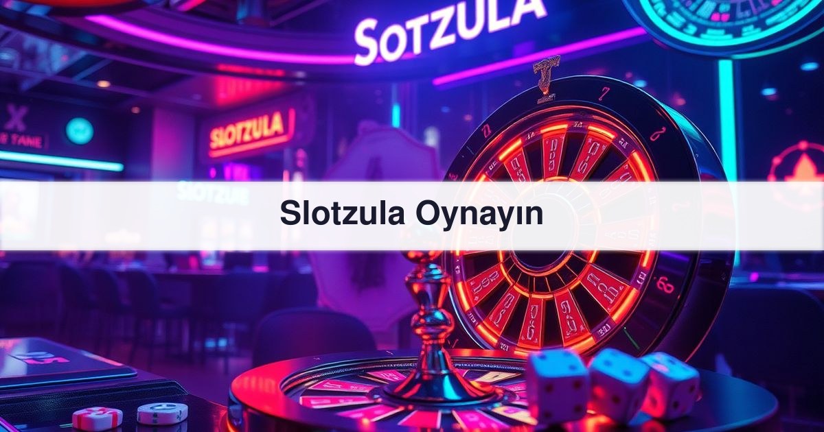 Slotzula Oynayın